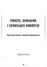 Proste, genialne i szokujące odkrycie Świat bez wojen i chorób Tadeusz Piotr