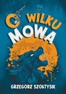 O wilku mowa Sołtysik Grzegorz