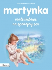 Martynka. Małe historie na spokojny sen - Gilbert Delahaye