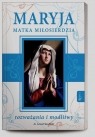 Maryja Matka Miłosierdzia rozważania i modlitwy Smoliński Leszek