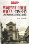 Wojenne dzieje Wilna 1939-1945 Józef Krajewski