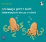 Edukacja przez ruch z płytą CD Matematyczne obrazy w szkole Dziamska Dorota