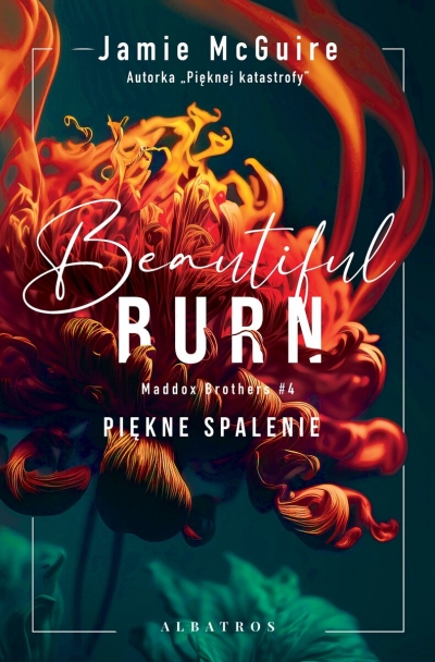 Beautiful Burn. Piękne spalenie. Maddox Brothers. Tom 4