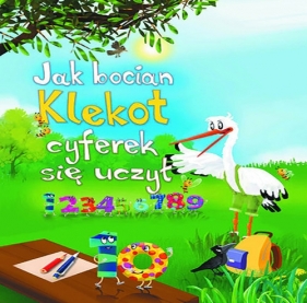 Jak bocian Klekot cyferek się uczył - Lech Tkaczyk