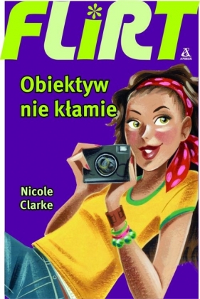 Obiektyw nie kłamie - Nicole Clarke