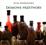Domowe przetwory - Markowska Eliza 