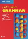 Let's learn grammar Gramatyka języka angielskiego dla gimnazjum Krajewska Milada