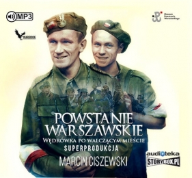 Powstanie warszawskie Wędrówka po walczącym mieście (Audiobook) - Marcin Ciszewski