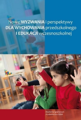 Nowe wyzwania i perspektywy dla wychowania przedszkolnego i edukcji wczesnoszkolnej - Surma Barbara