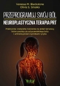 Przeprogramuj swój ból – neuroplastyczna terapia PRT - Olivia S. Sinaiko