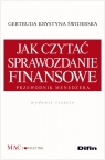 Jak czytać sprawozdanie finansowe Przewodnik menedżera Świderska Gertruda Krystyna