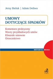Umowy dotyczące spadków. Komentarz praktyczny. Wzory przykładowych umów. Klauzule umowne. Orzecznictwo