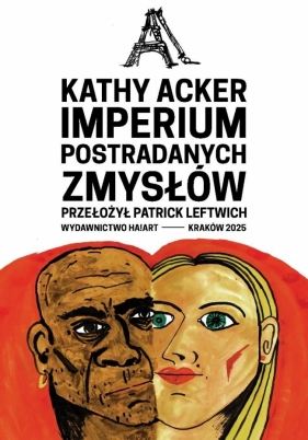 Imperium postradanych zmysłów - Kathy Acker