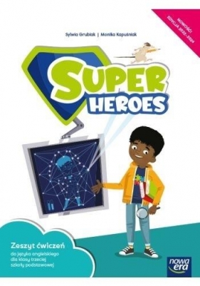 Super Heroes 3. Zeszyt ćwiczeń do języka angielskiego dla klasy trzeciej szkoły podstawowej - Kapuśniak Monika , Hadley Kevin 