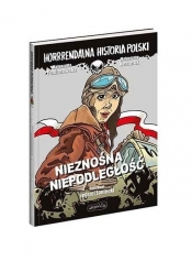 Nieznośna niepodległość. Horrrendalna historia Polski - Nesteruk Małgorzata, Fabianowska Małgorzata