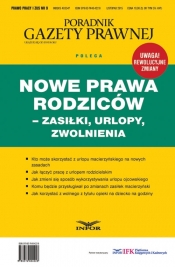 Nowe prawa rodziców - zasiłki, urlopy, zwolnienia - <br />