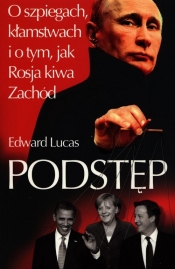 Podstęp O szpiegach kłamstwach i o tym jak Rosja kiwa Zachód - Edward Lucas