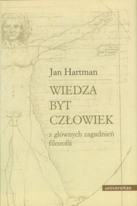 Wiedza Byt Człowiek Z głównych zagadnień filozofii - Hartman Jan<br />