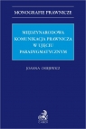 Międzynarodowa komunikacja prawnicza w ujęciu paradygmatycznym dr hab. Joanna Osiejewicz, prof. UW