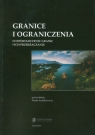 Granice i ograniczenia O doświadczeniu granic i ich przekraczaniu