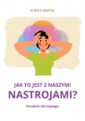 Jak to jest z naszymi nastrojami? Dorota Sawicka