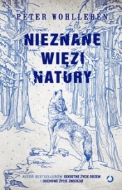 Nieznane więzi natury (Uszkodzona okładka) - Peter Wohlleben