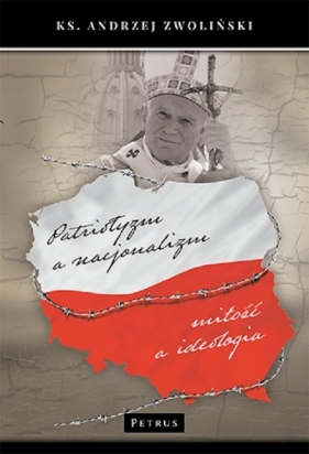 Patriotyzm a nacjonalizm - Zwoliński Andrzej