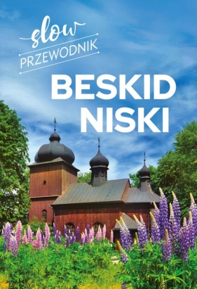 Slow Przewodnik Beskid Niski - Zaparaniuk Katarzyna