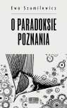 O paradoksie poznania Ewa Szumilewicz