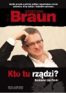 Kto tu rządzi -Grzegorz Braun Grzegorz Braun
