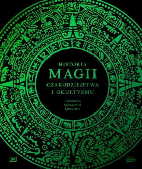 Historia magii, czarodziejstwa i okultyzmu - Opracowanie zbiorowe