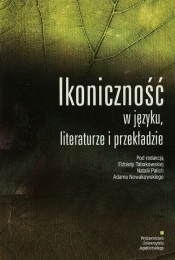 Ikoniczność w języku literaturze i przekładzie - <br />