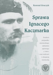 Sprawa Ignacego Kaczmarka - Graczyk Konrad