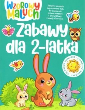 Wzorowy maluch. Zabawy 2-latka - Opracowanie zbiorowe