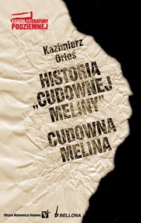 Historia Cudownej meliny Cudowna melina - Orłoś Kazimierz