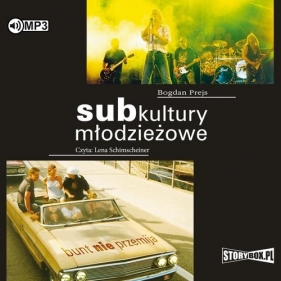 Subkultury młodzieżowe. Bunt nie przemija (Audiobook) - Bogdan Prejs