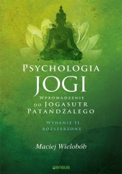 Psychologia jogi. Wprowadzenie do Jogasutr Patańdźalego - Wielobób Maciej