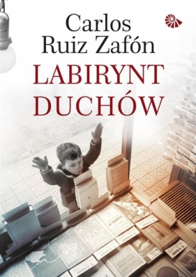 Labirynt duchów - Carlos Ruiz Zafón