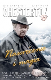 Nawrócenie i magia - G.K. Chesterston