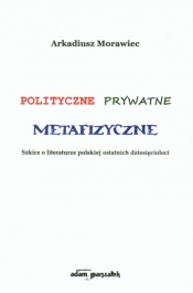 Polityczne prywatne metafizyczne