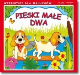 Pieski małe dwa.Wierszyki dla maluchów - Emilia Majchrzyk