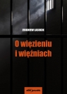 O więzieniu i więźniach Zbigniew Lasocik