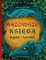 Mazowsze. Księga legend i tajemnic Marta H. Milewska