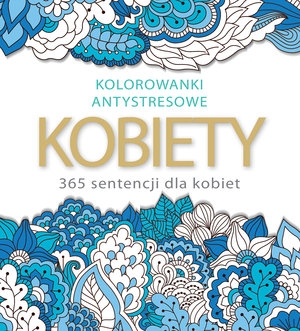 Kobiety 365 sentencji. Kolorowanki antystresowe