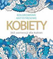 Kobiety 365 sentencji. Kolorowanki antystresowe - Elżbieta Adamska