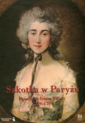 Szkotka w Paryżu Pamiętnik Grace Elliot 1789-1794