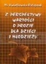 Z perspektywy wartości. O prozie dla dzieci i młodzieży Kwiatkowska-Ratajczak Maria