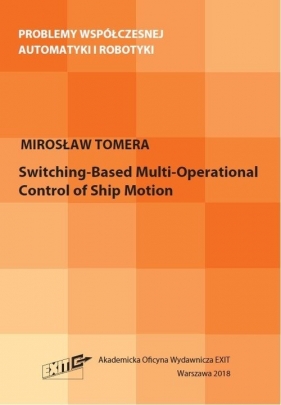 Switching-Based Multi-Operational Control of Ship Motion - Tomera Mirosław