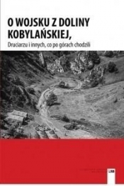 O Wojsku z Doliny Kobylańskiej, Druciarzu i inny - Opracowanie zbiorowe