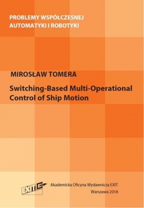 Switching-Based Multi-Operational Control of Ship Motion - Mirosław Tomera